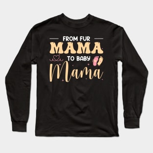 From Fur Mama To Baby Gift For Women Mother day Long Sleeve T-Shirt